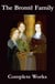 The Complete Works of the Brontë Family (Anne, Charlotte, Emily, Branwell and Patrick Brontë)