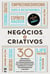 Negócios criativos - 30 histórias inspiradoras de empreendedores que descobriram seu propósito e estão transformando o mundo