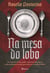 Na mesa do lobo - Um romance de dor, medo e esperança, baseado na poderosa história real das provadoras de comida de Hitler