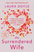 The Surrendered Wife - A Practical Guide for Finding Intimacy, Passion and Peace with a Man