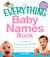 The Everything Baby Names Book - From classic to contemporary, 50,000 baby names that you--and your child---will love