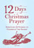 12 Days of Christmas Prayer - Scripture and Stories to Celebrate the Season