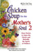 Chicken Soup for the Mother's Soul 2 - More Stories to Open the Hearts and Rekindle the Spirits of Mothers