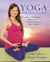 Yoga For Pregnancy - Poses, Meditations, and Inspiration for Expectant and New Mothers