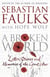 A Broken World - Letters, diaries and memories of the Great War