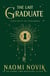 The Last Graduate - The Sunday Times bestselling dark academia fantasy and sequel to A Deadly Education