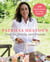 Patricia Heaton's Food for Family and Friends - 100 Favorite Recipes for a Busy, Happy Life