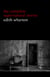 Edith Wharton: The Complete Supernatural Stories (15 tales of ghosts and mystery: Bewitched, The Eyes, Afterward, Kerfol, The Pomegranate Seed...) (Halloween Stories)