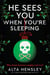 He Sees You When You're Sleeping - A Naughty or Nice Novel