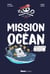 Mission océan - Apprends les gestes qui sauvent le monde marin !