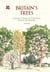 Britain's Trees - A Treasury of Traditions, Superstitions, Remedies and Literature