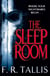 The Sleep Room - A haunting twisted tale for fans of Catriona Ward