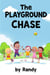 The Playground Chase - Childrens Books, #999