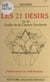 Les 21 désirs - Ou Le guide de la chance insolente. L'esprit source de 1.000 bienfaits