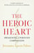 The Heroic Heart - Awakening Unbound Compassion