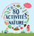 80 activités nature : mes découvertes écolos pour protéger la planète !