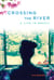 Crossing the River - A Life in Brazil