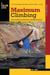 Maximum Climbing - Mental Training for Peak Performance and Optimal Experience