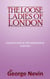 The Loose Ladies of London