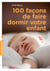 100 façons de faire dormir votre enfant