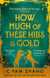 How Much of These Hills is Gold - ‘A tale of two sisters during the gold rush … beautifully written’ The i, Best Books of the Year