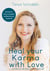 Heal your karma with love - ... and become the best version of yourself