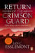 Return Of The Crimson Guard - A compelling, evocative and action-packed epic fantasy that will keep you gripped