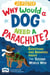 Why Would A Dog Need A Parachute? Questions and answers about the Second World War - Published in Association with Imperial War Museums