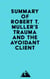 Summary of Robert T. Muller's Trauma and the Avoidant Client