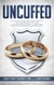 Uncuffed: Bulletproofing the Law Enforcement Marriage