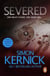 Severed - a race-against-time thriller from bestselling author Simon Kernick