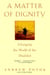 A Matter of Dignity - Changing the World of the Disabled
