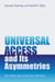 Universal Access and Its Asymmetries - The Untold Story of the Last 200 Years