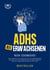 ADHS bei Erwachsenen – Ein neuer Blick