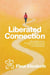 Liberated Connection - The Change Experience, #3