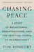 Chasing Peace - A Story of Breakdowns, Breakthroughs, and the Spiritual Power of Neuroscience