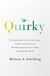 Quirky - The Remarkable Story of the Traits, Foibles, and Genius of Breakthrough Innovators Who Changed the World