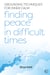Finding Peace in Difficult Times - Grounding techniques for inner calm