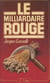 Le milliardaire rouge - Jean-Baptiste Doumeng