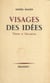 Visages des idées - Suivi de À contre courant. Thèmes et discussions