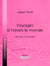 Voyages à travers le monde - Mémoires d'un Parisien