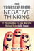 Free Yourself from Negative Thinking: 21 Positive Ways to Stop Worrying, Relieve Stress and Be Happy - Positive Thinking