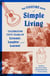 The Foxfire Book of Simple Living - Celebrating Fifty Years of Listenin', Laughin', and Learnin'