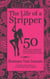 The Life of a Stripper. 50 Exotic Dancers Confess Their Personal Experiences in the Adult Entertainment Industry