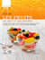 Tout sur les fruits, les noix et les graines - L’Encyclopédie des aliments, Tome 2