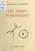 Les temps fusionnent