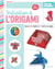 Initiation à l'origami - Plus de 25 modèles et toutes les bases