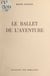 Le ballet de l'aventure