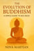 The Evolution of Buddhism: A Simple Guide to Big Ideas