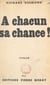 À chacun sa chance !